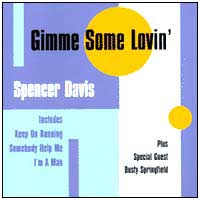 Spencer Davis Group -- Gimme Some Lovin'