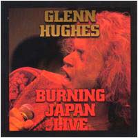 Glenn Hughes -- Burning Japan Live