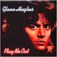 Glenn Hughes -- Play Me Out