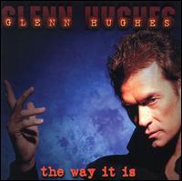 Glenn Hughes -- The Way It Is