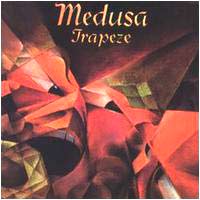 Trapeze -- Medusa