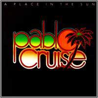 Pablo Cruise -- A Place in the Sun