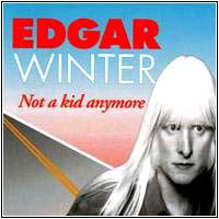 Edgar Winter -- Not a Kid Anymore